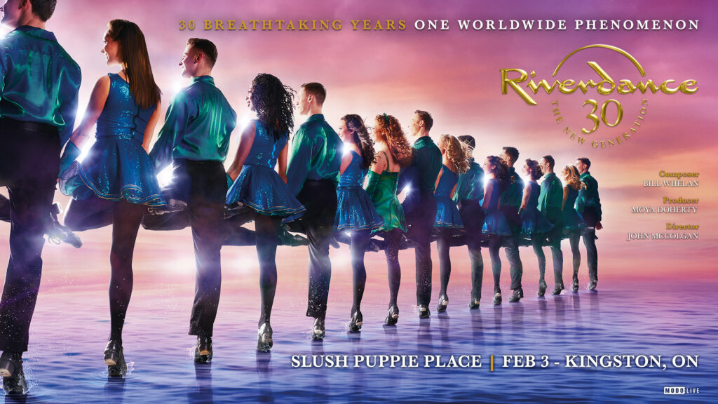 RIVERDANCE 30 – The New Generation promotional poster featuring a line of Irish dancers in emerald green and teal costumes performing synchronized step dance, with show title, composer Bill Whelan, producer Moya Doherty, director John McColgan, and Kingston event details: Slush Puppie Place, Feb 3, Kingston ON.