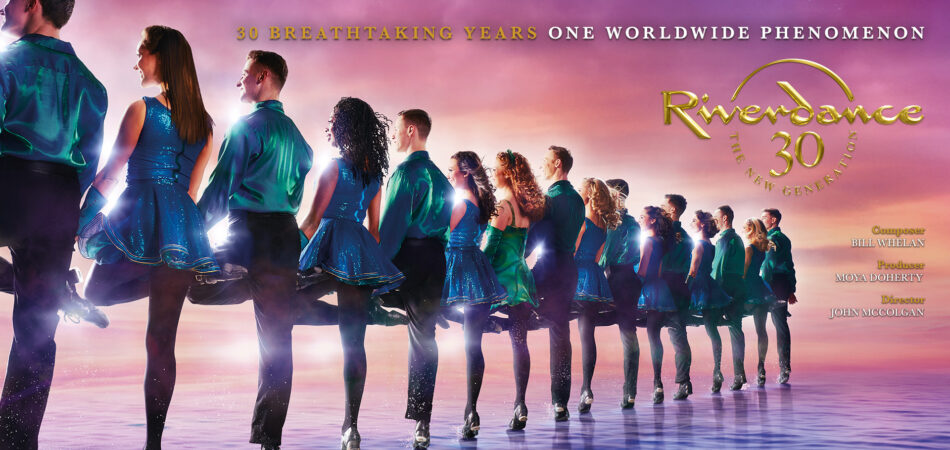 RIVERDANCE 30 – The New Generation promotional poster featuring a line of Irish dancers in emerald green and teal costumes performing synchronized step dance, with show title, composer Bill Whelan, producer Moya Doherty, director John McColgan, and Kingston event details: Slush Puppie Place, Feb 3, Kingston ON.